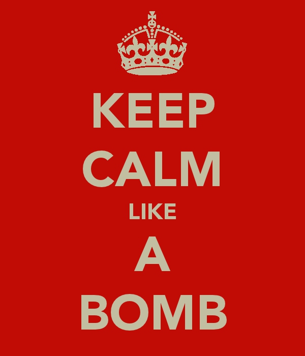 Keep Calm Like A Bomb